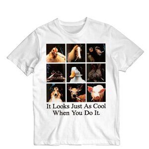 Funny Animal Meme T-Shirt | “It Looks Just As Cool When You Do It” Graphic Tee